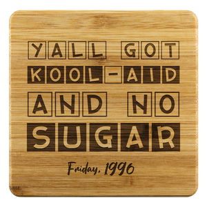 Got Kool-Aid, No Sugar Coasters